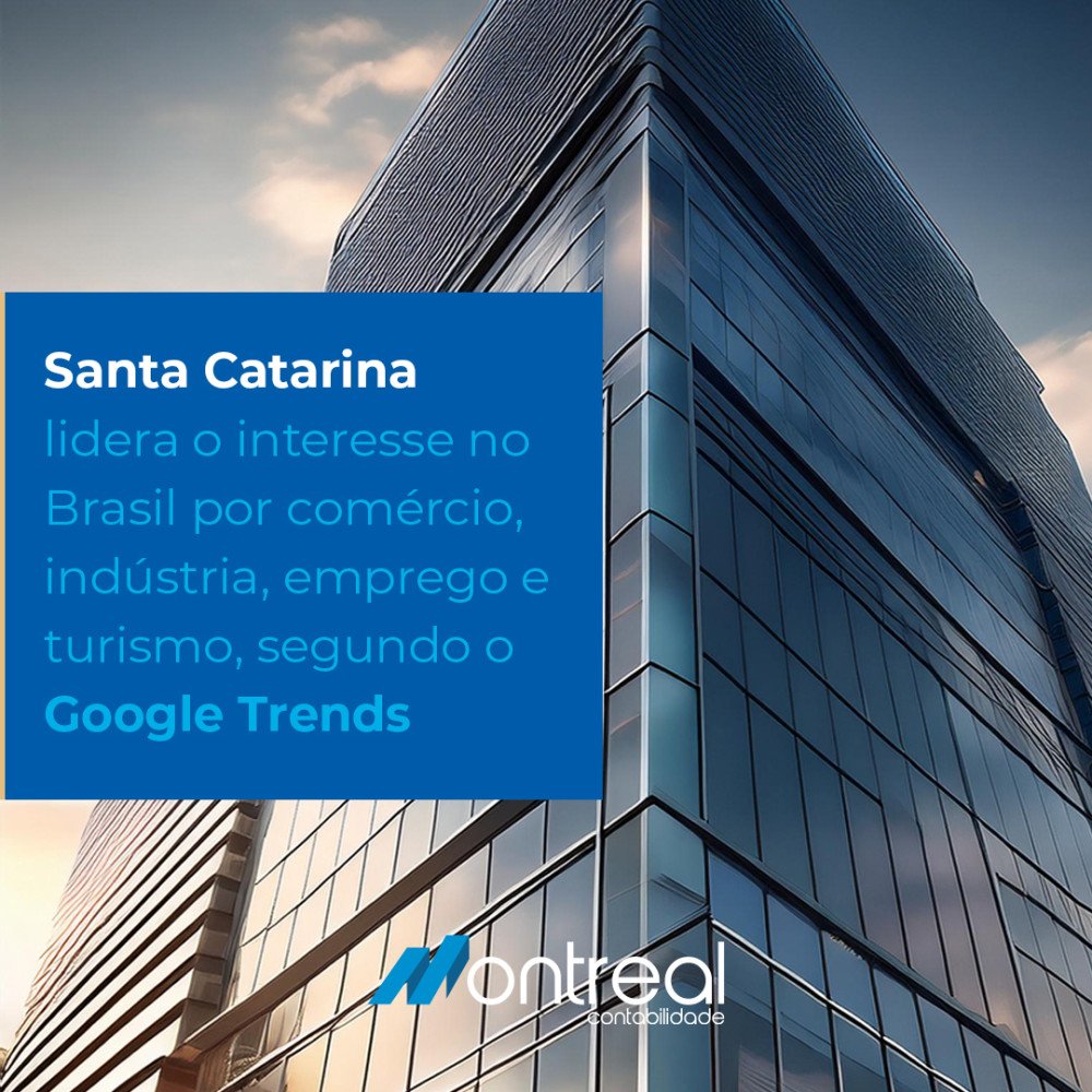 Santa Catarina lidera o interesse no Brasil por comércio, indústria, emprego e turismo, segundo o Google Trends