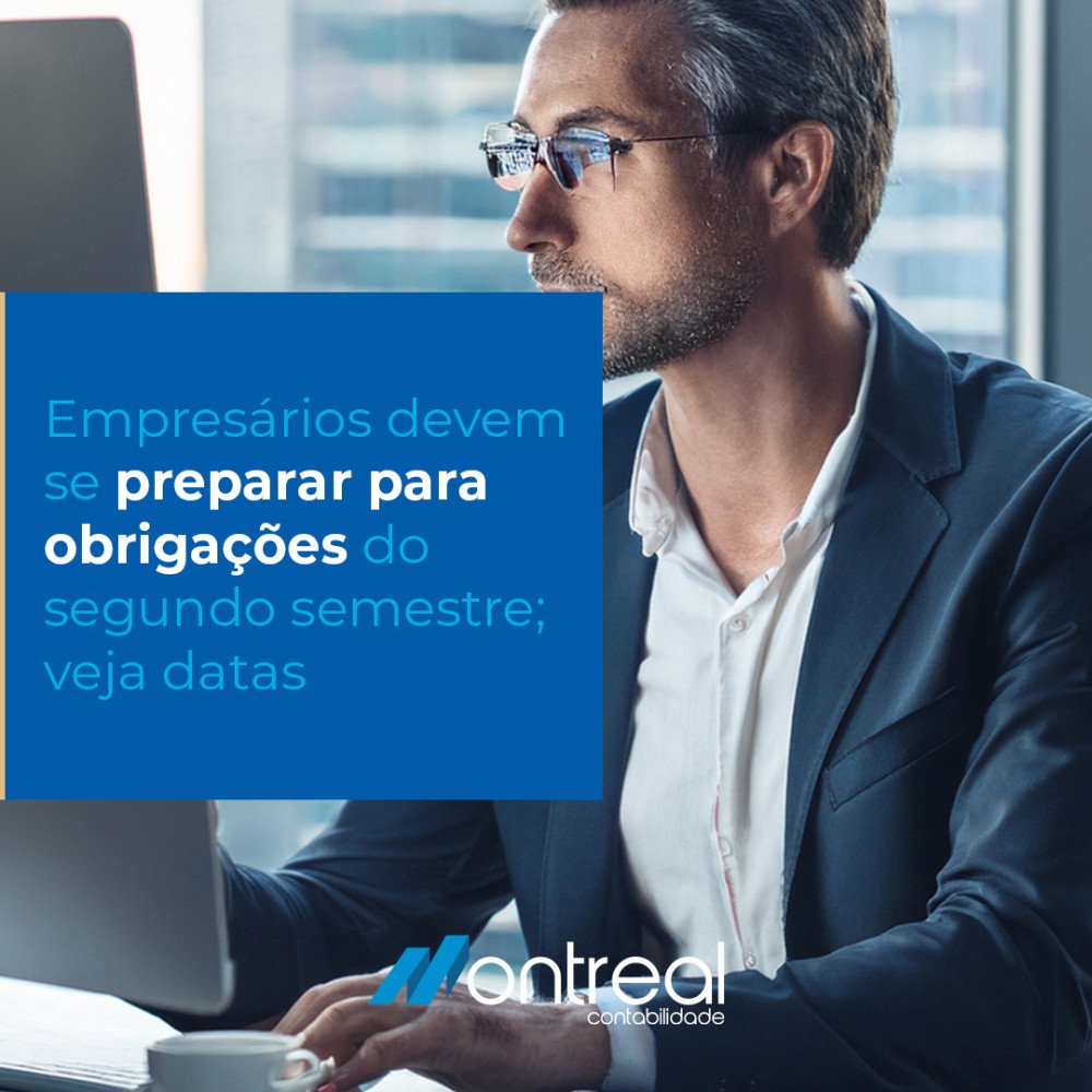 Empresários devem se preparar para obrigações do segundo semestre; veja datas
